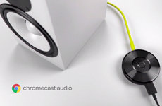 Chromecast Audio发布：支持安卓手机接入